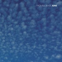 KAZE - Trouble Kaze : June cover 