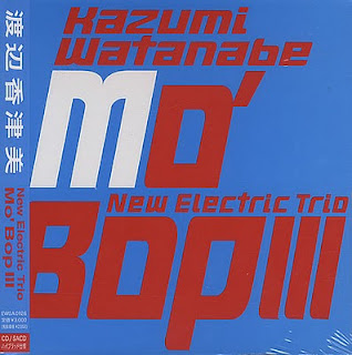 KAZUMI WATANABE - Kazumi Watanabe New Electric Trio : Mo' Bop III cover 