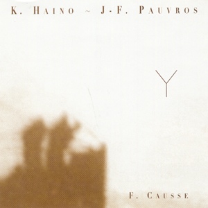 KEIJI HAINO - K. Haino ~ J.F. Pauvros , F. Causse  ‎– Y cover 