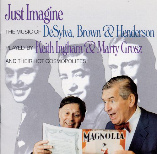 KEITH INGHAM - Just Imagine...Songs of DeSylva, Brown & Henderson cover 