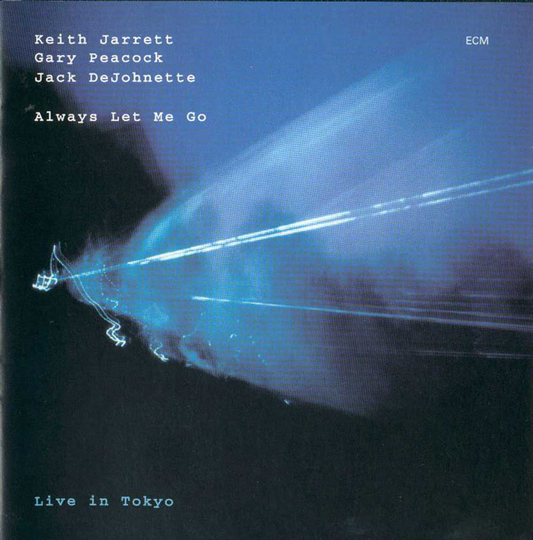 KEITH JARRETT - Always Let Me Go : Live In Tokyo  (with Gary Peacock, Jack DeJohnette) cover 