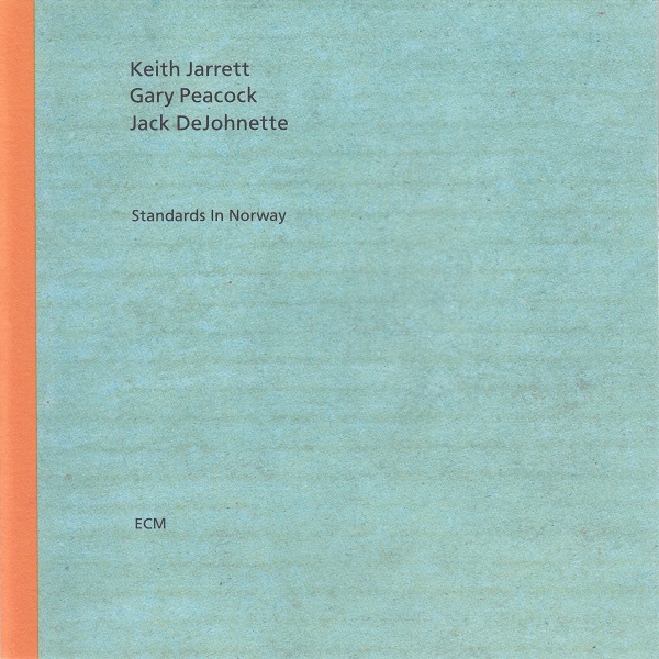 KEITH JARRETT - Standards in Norway (with Gary Peacock and Jack DeJohnette) cover 