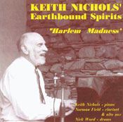 KEITH NICHOLS - Keith Nichols' Earthbound Spirits : Harlem Madness cover 