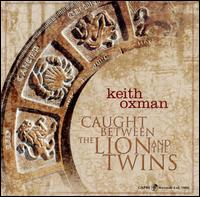 KEITH OXMAN - Caught Between the Lion and the Twins cover 