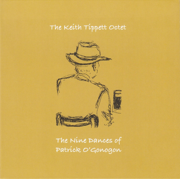 KEITH TIPPETT - The Keith Tippett Octet : The Nine Dances Of Patrick O'Gonogon cover 