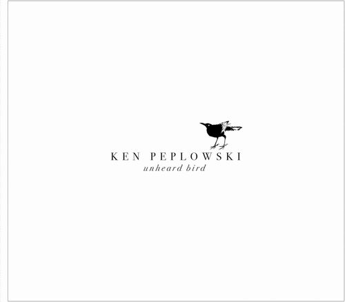 KEN PEPLOWSKI - Unheard Bird cover 