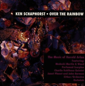 KEN SCHAPHORST - Over The Rainbow: Music Of Harold Arlen cover 