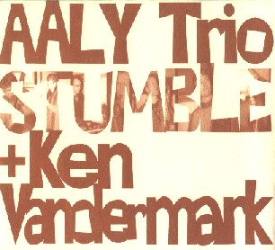 KEN VANDERMARK - AALY Trio + Ken Vandermark : Stumble cover 
