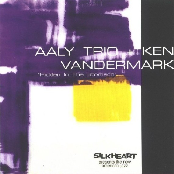 KEN VANDERMARK - AALY Trio + Ken Vandermark ‎: Hidden In The Stomach cover 