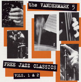KEN VANDERMARK - Free Jazz Classics Vols. 1 & 2 cover 