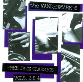 KEN VANDERMARK - Free Jazz Classics Vols. 3 & 4 cover 