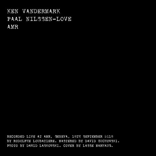 KEN VANDERMARK - Ken  Vandermark / Paal Nilssen-Love Duo : AMR cover 