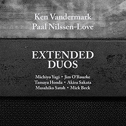 KEN VANDERMARK - Ken Vandermark / Paal Nilssen-Love : Extended Duos cover 