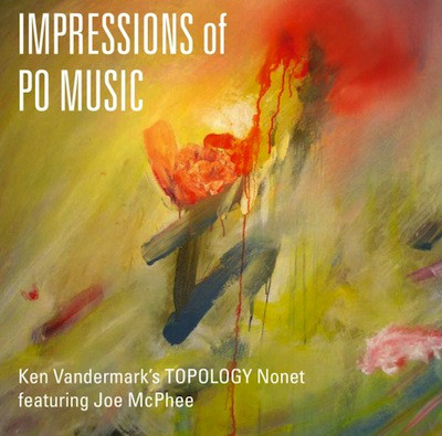 KEN VANDERMARK - Ken Vandermark's Topology Nonet Featuring Joe McPhee ‎: Impressions Of PO Music cover 