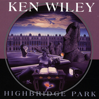 KEN WILEY - Highbridge Park cover 