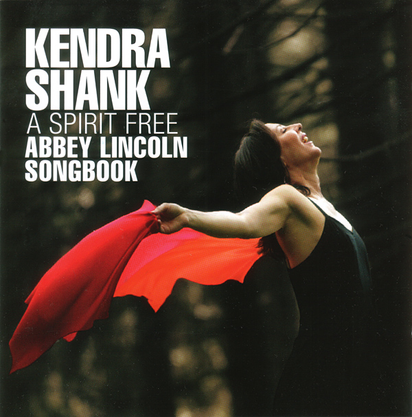 KENDRA SHANK - A Spirit Free: Abbey Lincoln Songbook cover 
