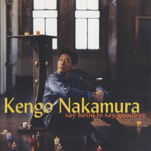 KENGO NAKAMURA - Say Hello To Say Goodbye cover 