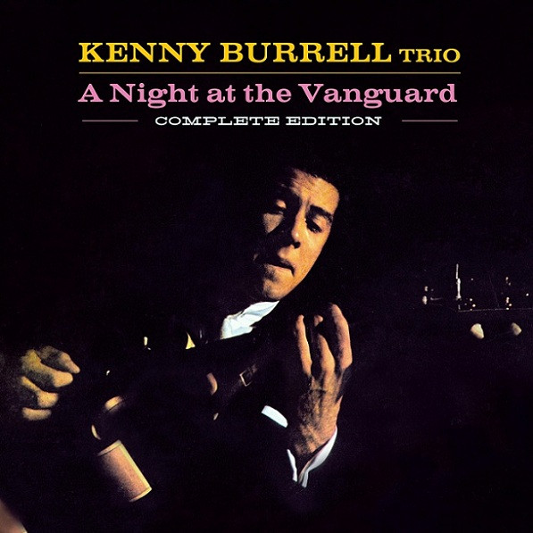 KENNY BURRELL - Kenny Burrell at the Vanguard (Complete Edition) cover 