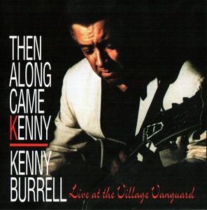 KENNY BURRELL - Then Along Came Kenny cover 