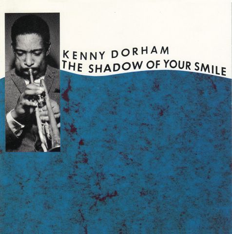 KENNY DORHAM - The Shadow Of Your Smile (aka Last But Not Least 1966, Vol. 2) cover 