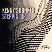 KENNY SHANKER - Steppin' Up cover 