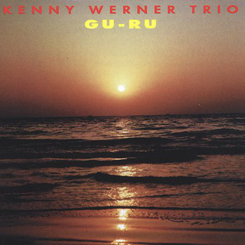KENNY WERNER - Kenny Werner Trio ‎: Gu-Ru cover 