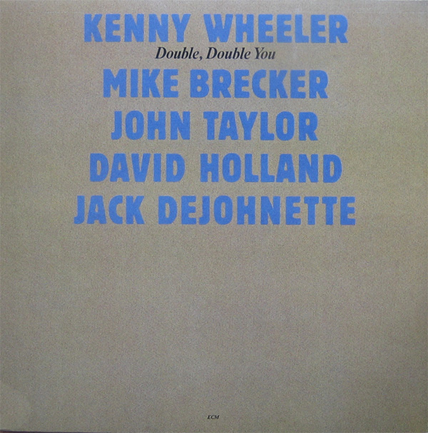 KENNY WHEELER - Double, Double You cover 