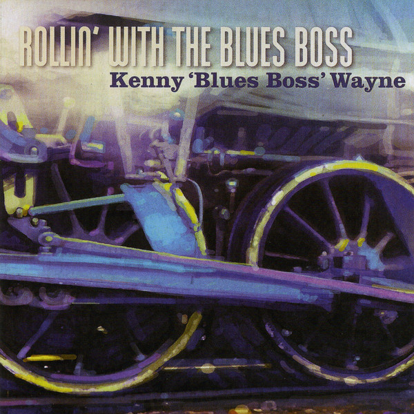 KENNY “BLUES BOSS” WAYNE - Rollin’ with the Blues Boss cover 