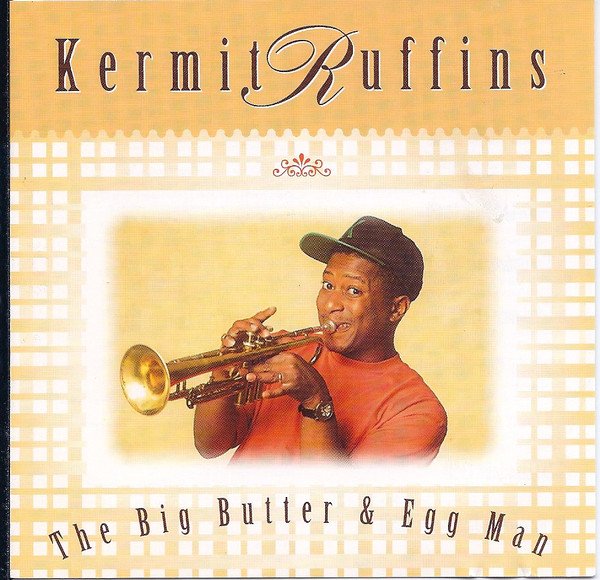 KERMIT RUFFINS - The Big Butter & Egg Man cover 