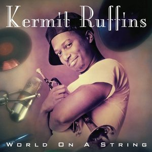 KERMIT RUFFINS - World on a String cover 