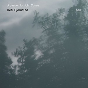 KETIL BJØRNSTAD - A Passion for John Donne cover 