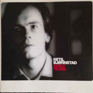 KETIL BJØRNSTAD - Early Years cover 