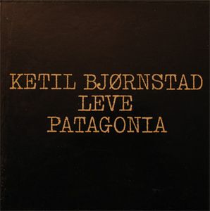 KETIL BJØRNSTAD - Leve Patagonia cover 