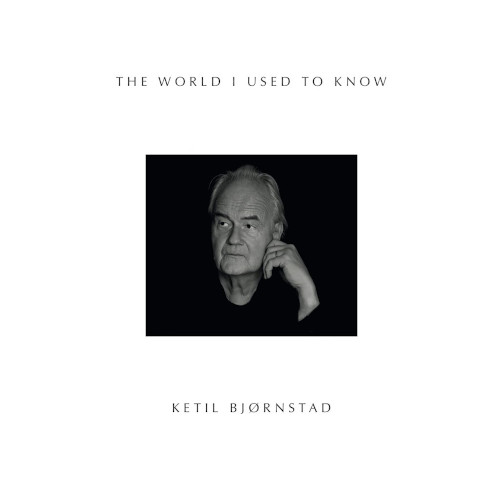 KETIL BJØRNSTAD - The World I Used To Know cover 
