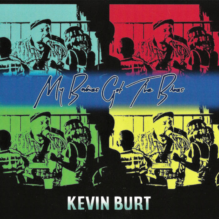 KEVIN B.F. BURT - My Babies Got The Blues cover 
