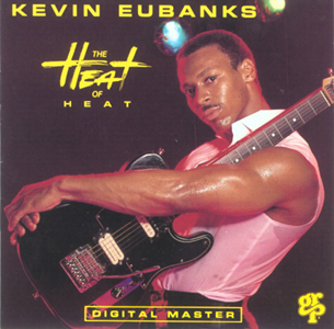 KEVIN EUBANKS - The Heat of Heat cover 