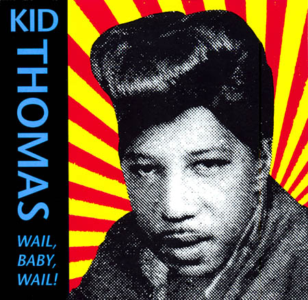 KID THOMAS - Wail, Baby, Wail! cover 