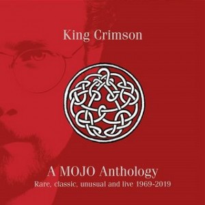 KING CRIMSON - A Mojo Anthology: Rare, Classic, Unusual And Live 1969-2019 cover 