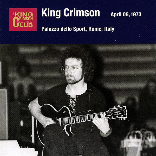 KING CRIMSON - April 06, 1973 - Palazzo Dello Sport, Rome, Italy cover 