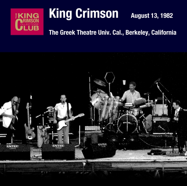 KING CRIMSON - August 13, 1982 - The Greek Theatre Univ. Cal., Berkeley, California cover 