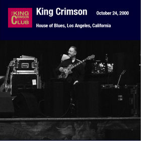 KING CRIMSON - House of Blues, Los Angeles, California, October 24, 2000 cover 