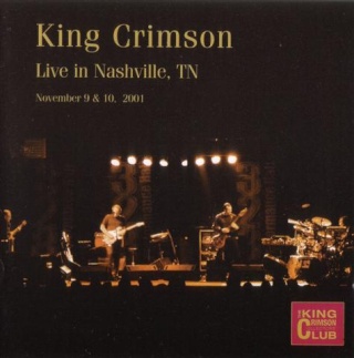 KING CRIMSON - Live In Nashville, TN - November 9 & 10, 2001 (KCCC 19) cover 