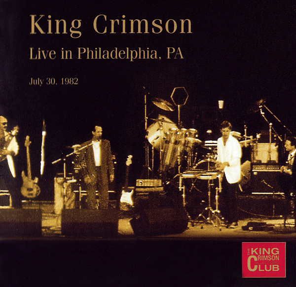 KING CRIMSON - Live In Philadelphia, PA, July 30, 1982 (KCCC 26) cover 