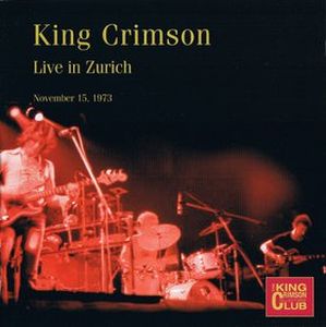 KING CRIMSON - Live In Zurich November 15, 1973 (KCCC 41) cover 