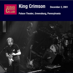 KING CRIMSON - Palace Theater, Greensburg, Pennsylvania, December 02, 2001 cover 