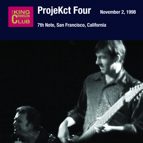 KING CRIMSON - ProjeKct Four – November 02, 1998 - 7th Note, San Francisco, California cover 