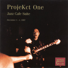KING CRIMSON - ProjeKct One – Jazz Cafe Suite : December 1-4, 1997 (KCCC 22) cover 