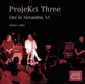 KING CRIMSON - ProjeKct Three Live in Alexandria, VA, March 3, 2003 (KCCC 34) cover 