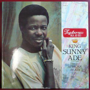 KING SUNNY ADE - Togetherness (Ka Jo Se) cover 