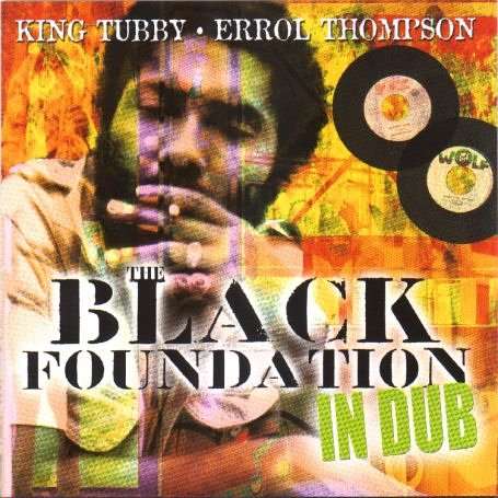 KING TUBBY - Black Foundation In Dub (with Errol Thompson) cover 